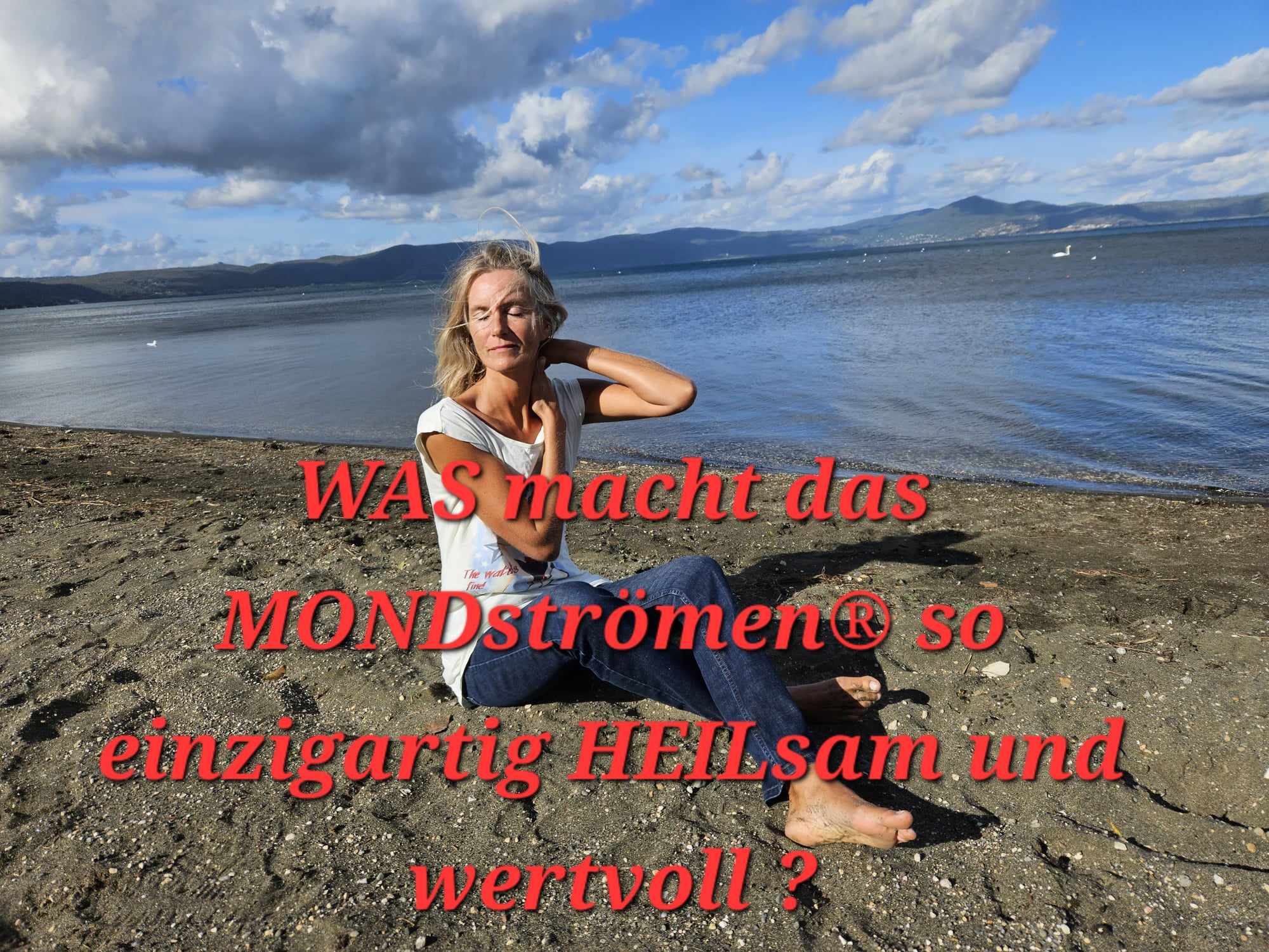 Read more about the article (Deutsch) WAS macht das MONDströmen® so einzigartig HEILsam und wertvoll ?